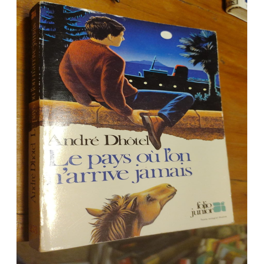 Le Pays où l''on n''arrive jamais autor André Dhôtel