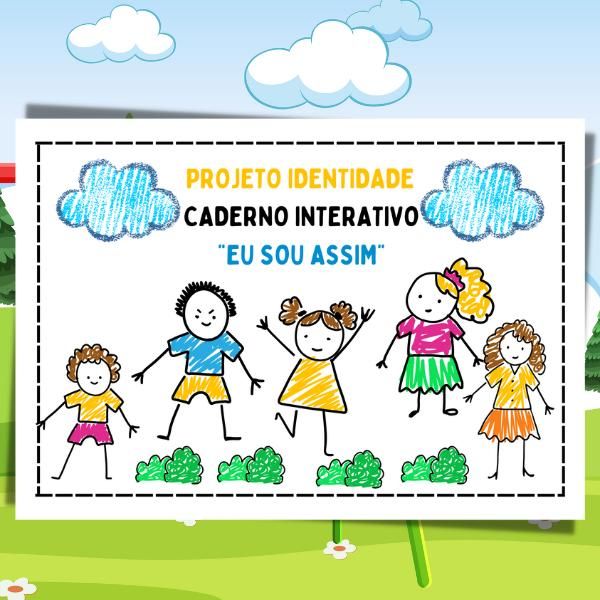 PROJETO IDENTIDADE+CADERNO INTERATIVO EU SOU ASSIM