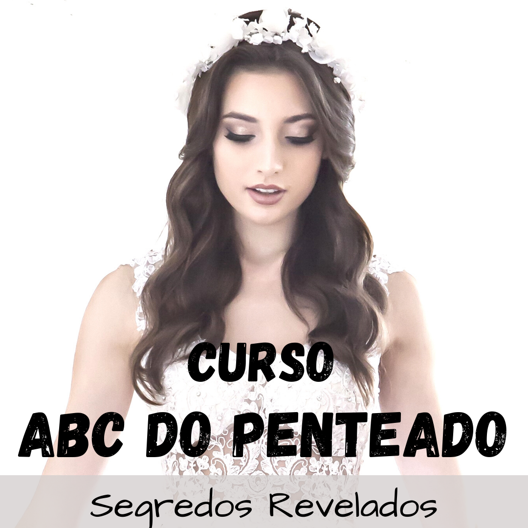 ABC do PENTEADO Segredos do penteado