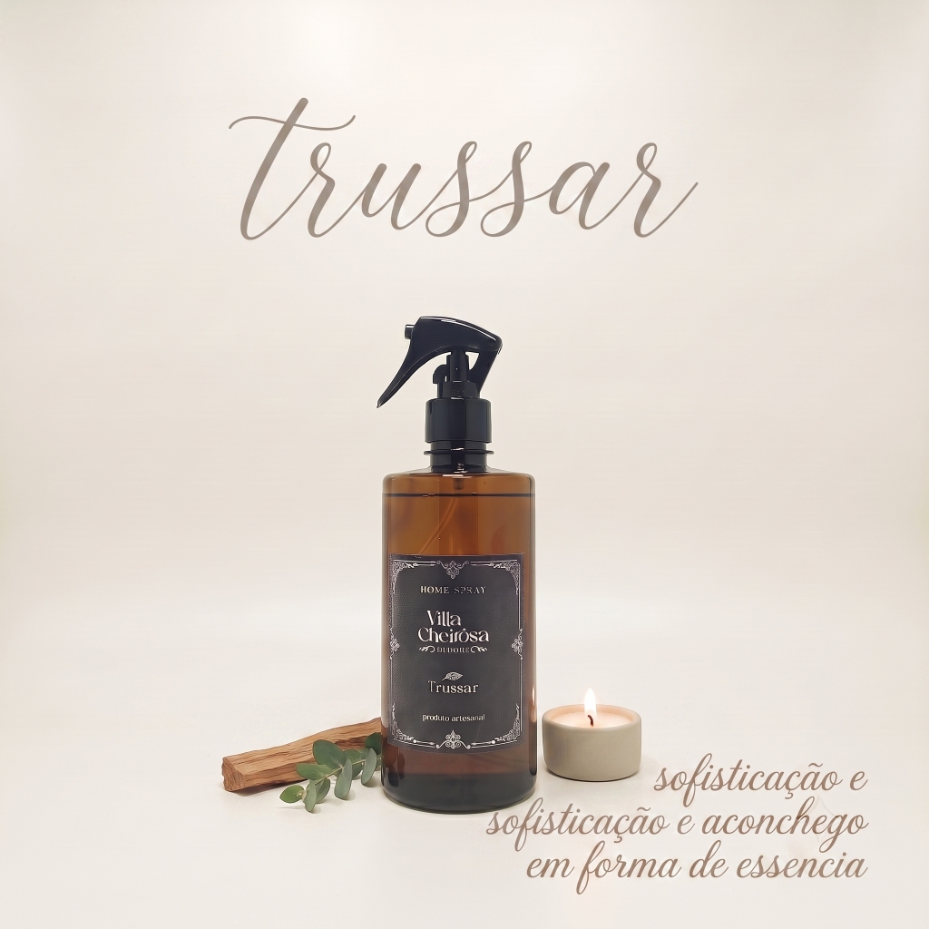 Home Spray Trussar 500ml – Essência Exclusiva Concentrada - Artesanal - Villa Cheirosa