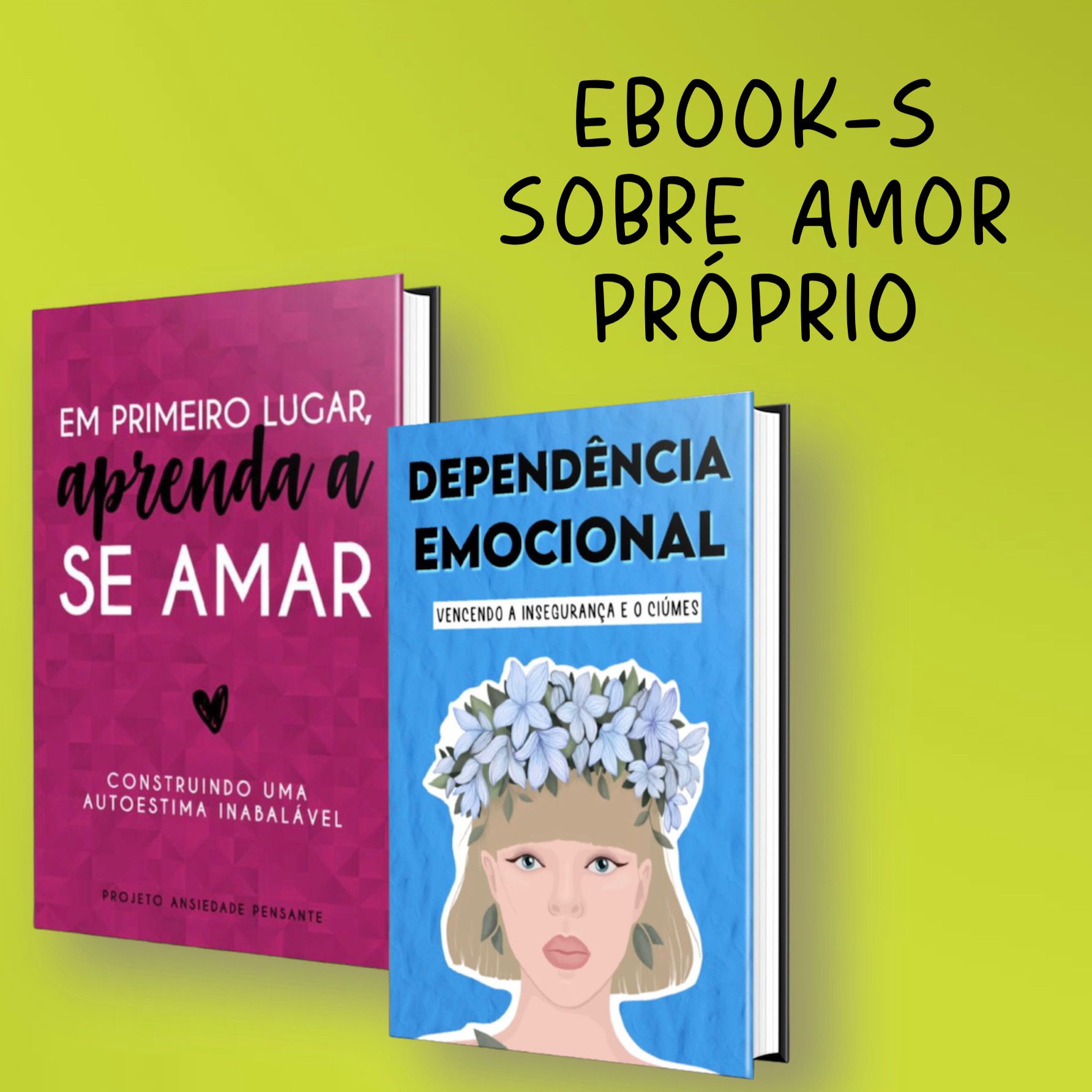 EBOOK: EM PRIMEIRO LUGAR, APRENDA A SE AMAR + DEPENDÊNCIA EMOCIONAL + BRINDE.