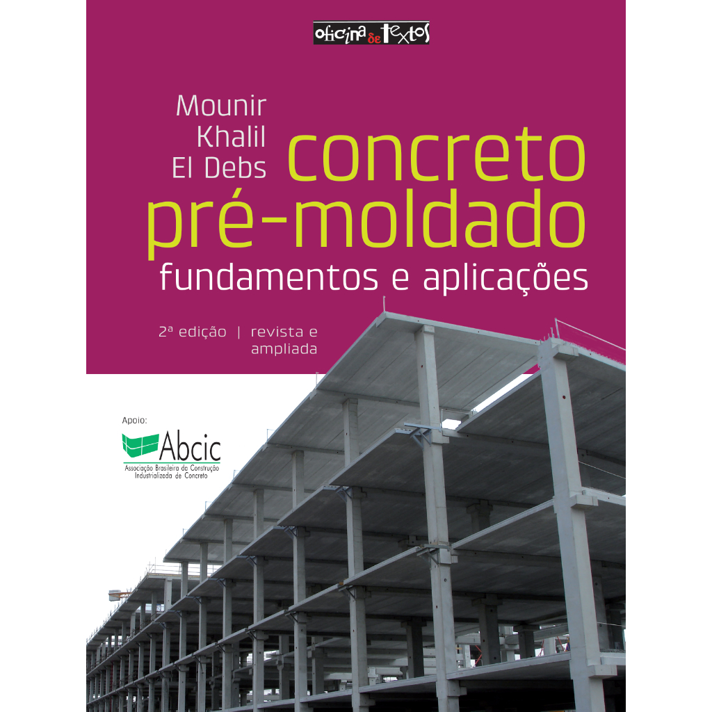 Concreto pré-moldado - Mounir Khalil El Debs - Editora Oficina de Textos - Tecnologia e Engenharia Civil