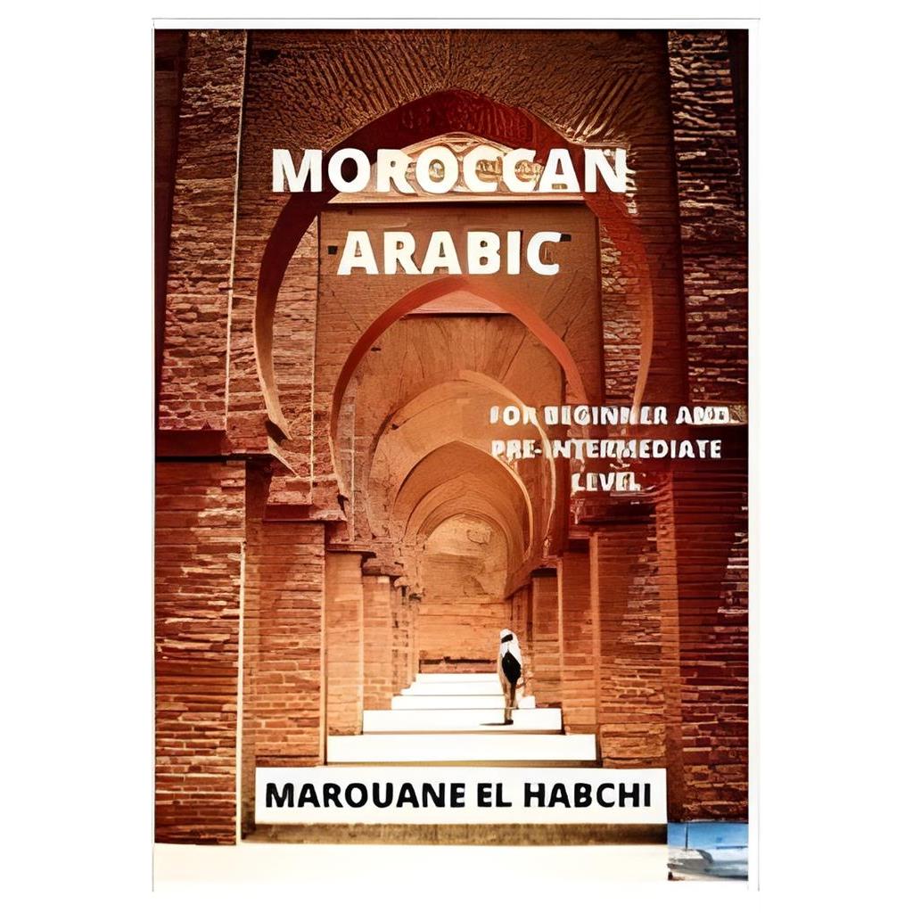 Moroccan Arabic For Beginner And Pre-intermediate Level autor Marouane El Habchi