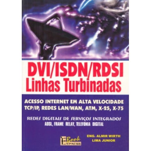 Livro: DVI ISDN RDSI - Linhas Turbinadas: Acesso à Internet em Alta Velocidade (Outlet)