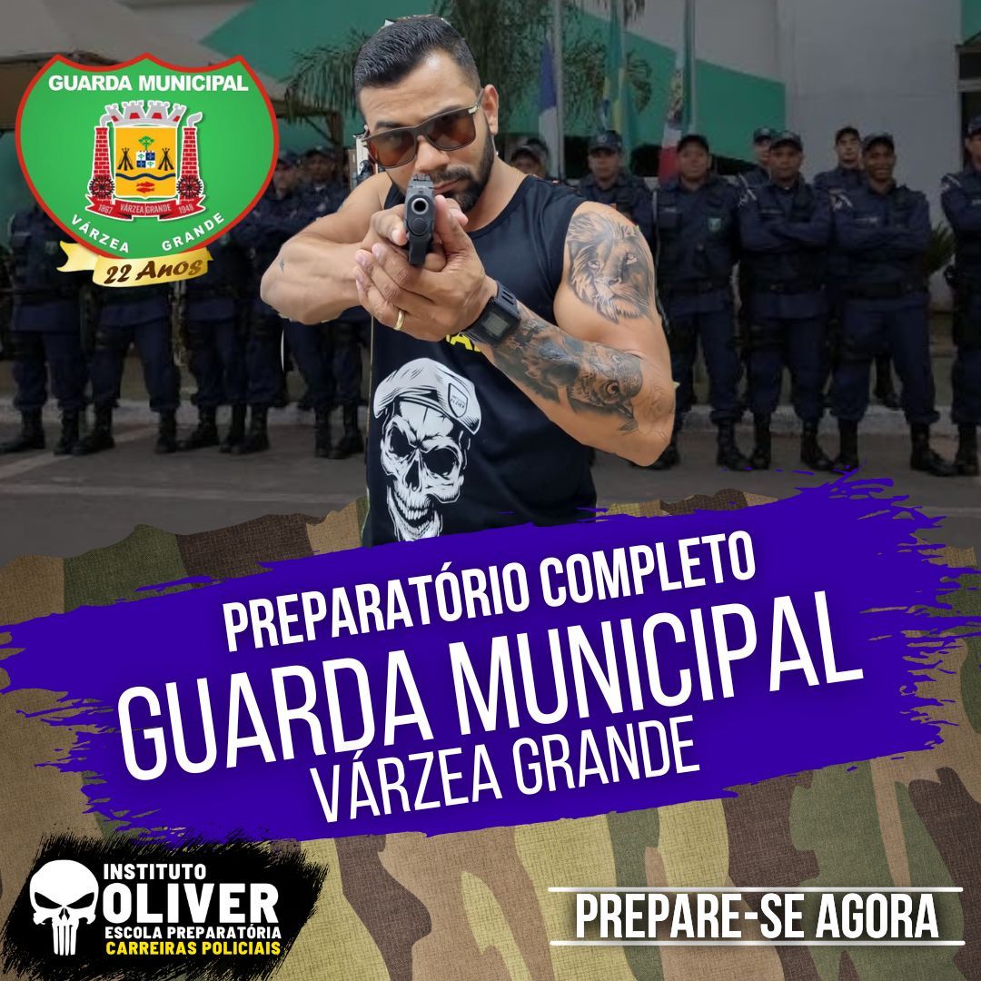 ????‍♂️ Preparatório Completo GUARDA MUNICIPAL de Várzea Grande ????‍♂️ GCM VG - Instituto Óliver