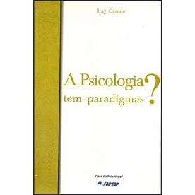 A Psicologia Tem Paradigmas? de Iray Carone 7330649