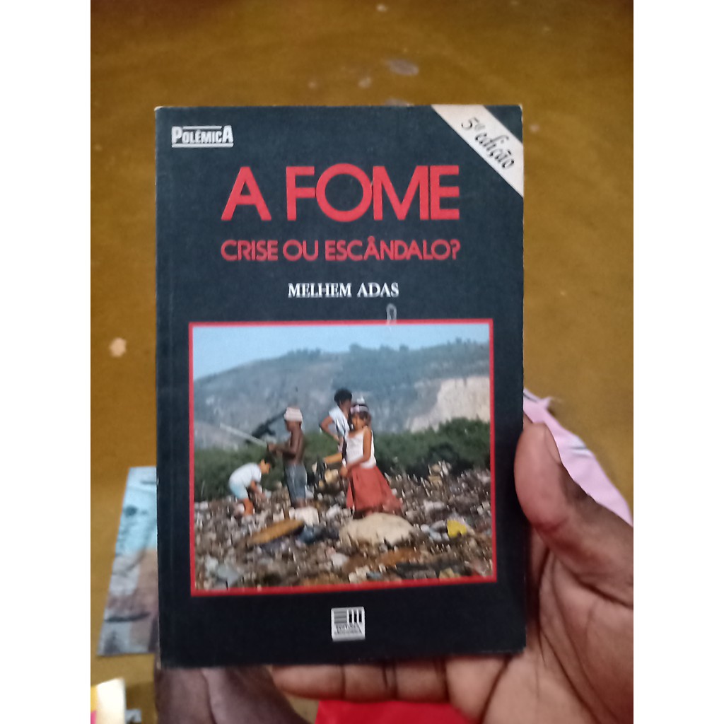 Livro  - A fome: Crise ou escândalo ? - Melhem Adas