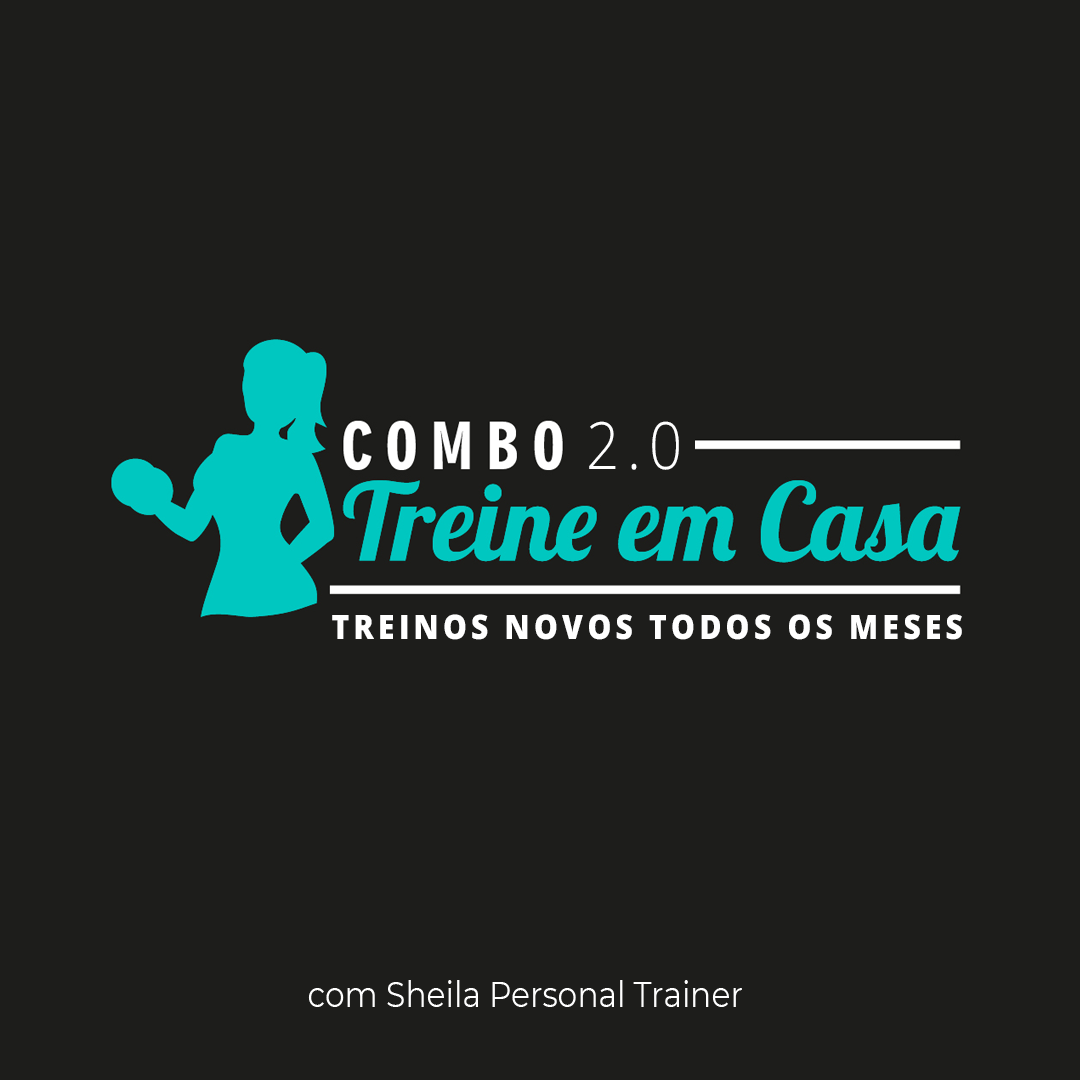 Combo Treine em Casa 2.0 | Treino Novo Todo Mês