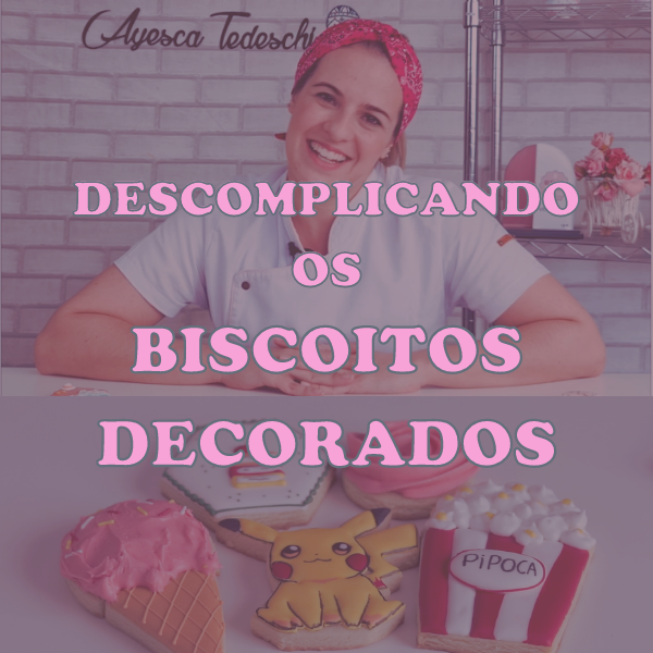 Descomplicando os Biscoitos Decorados
