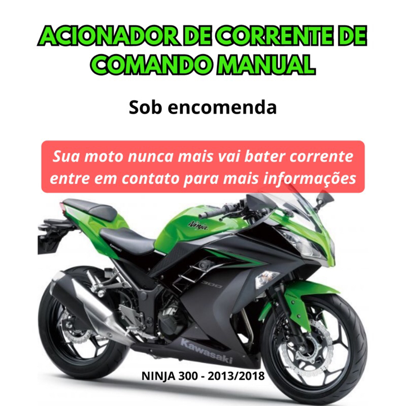 Tensionador/ Acionador MANUAL de corrente de comando NINJA 300