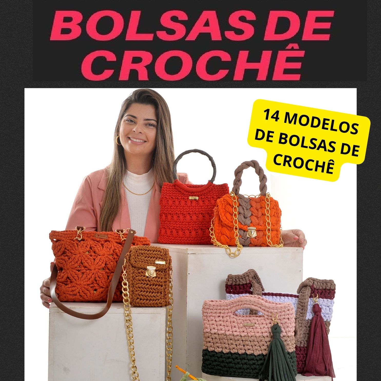 14 BOLSAS DE CROCHÊ DE LUXO - Curso Bolsas em Crochê