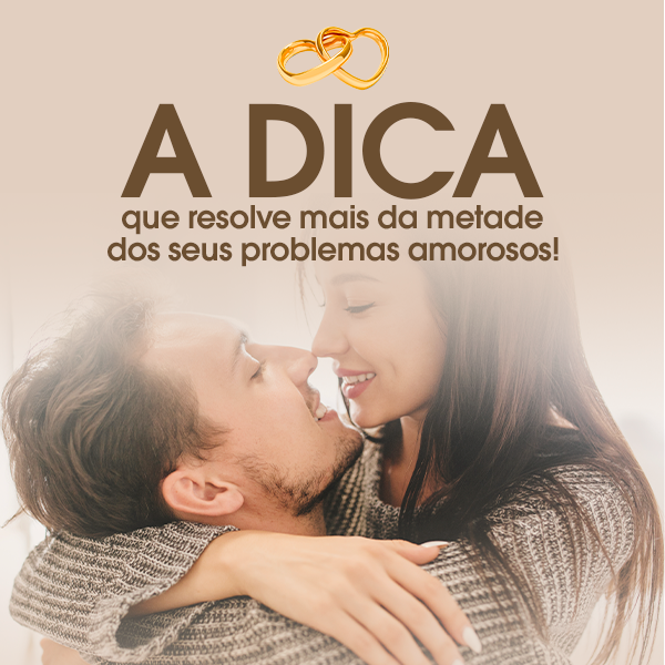 Transforme a Sua Vida Sentimental com Apenas 1 DICA!