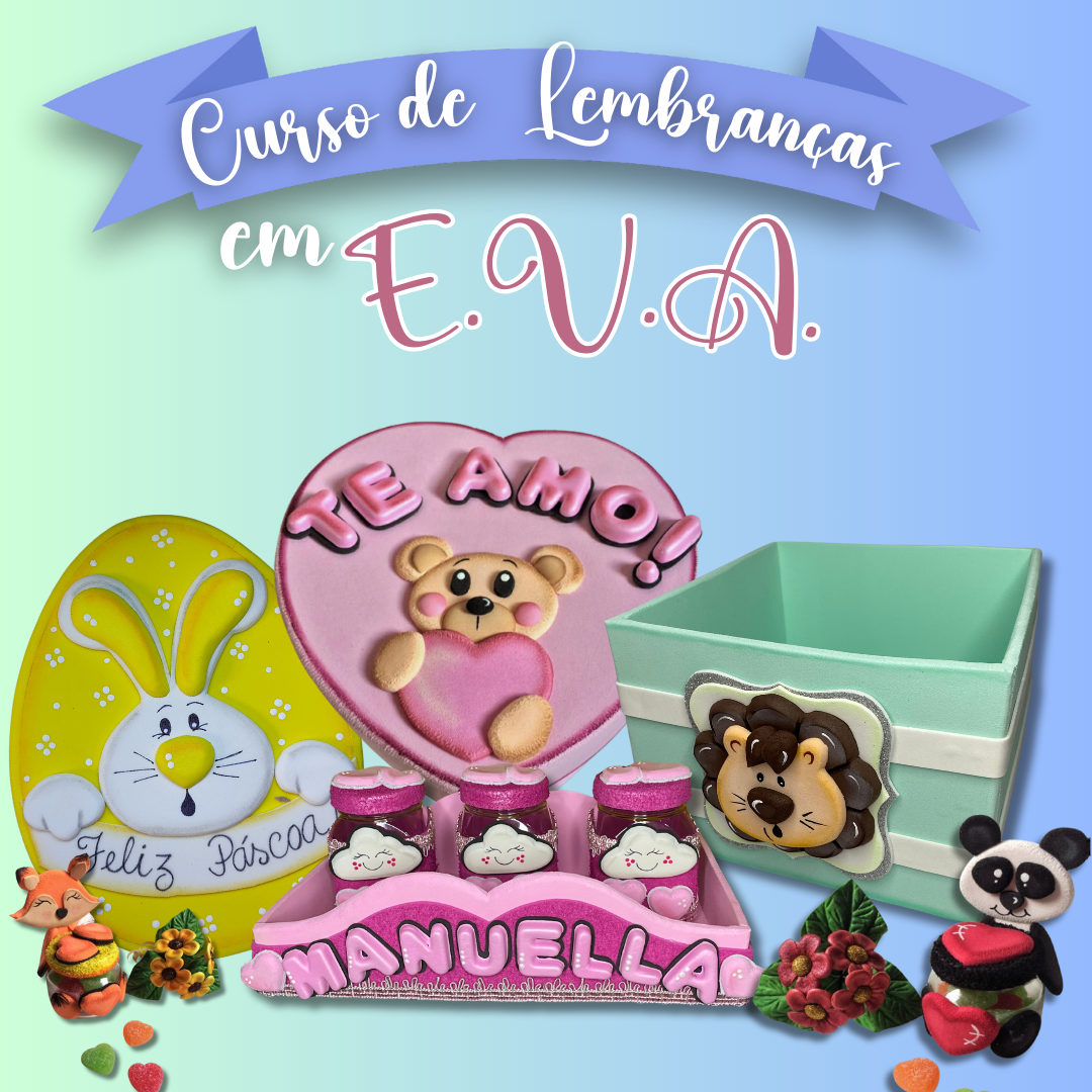 CURSO LEMBRANÇAS EM E.V.A.