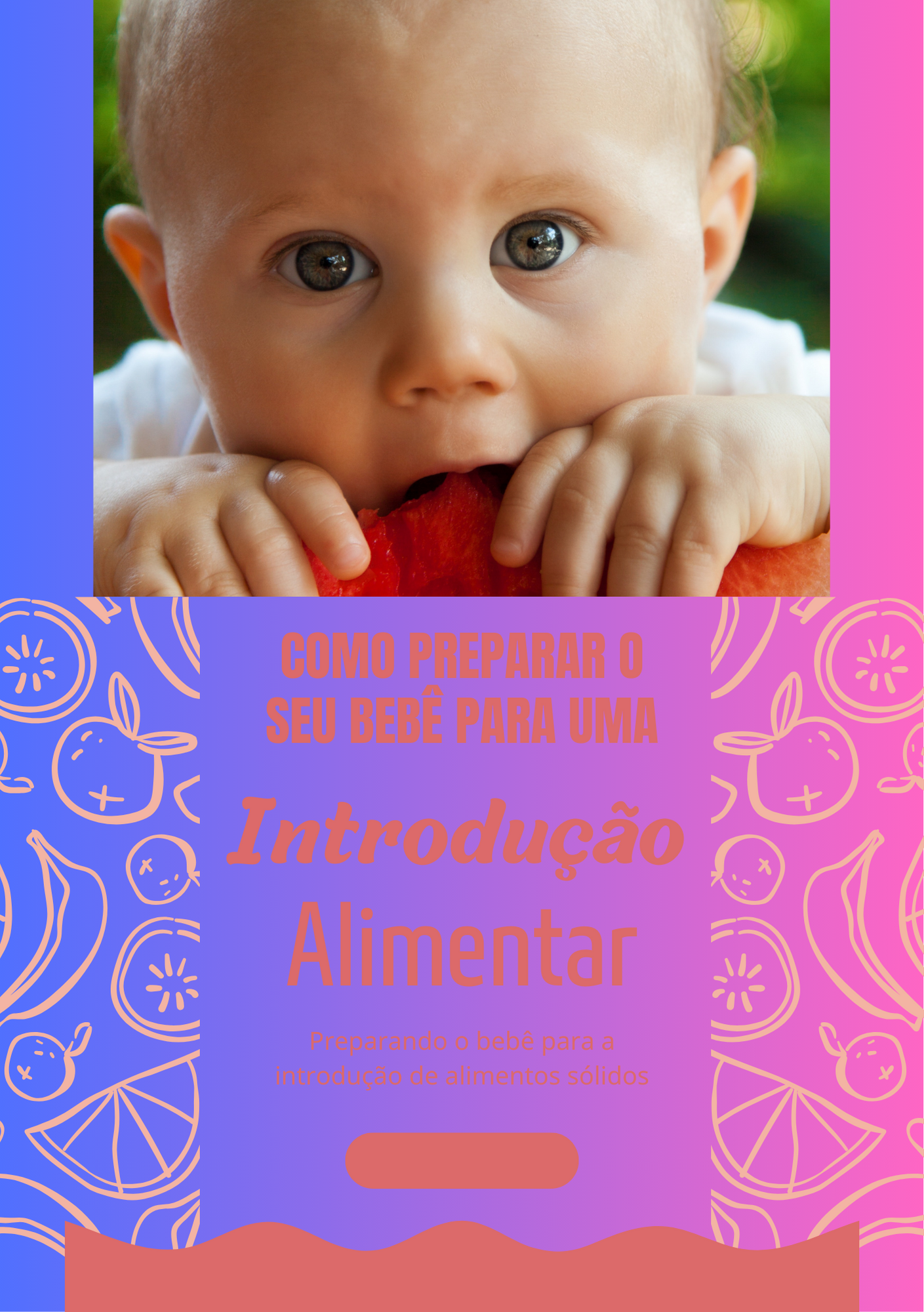 COMO PREPARAR SEU BEBÊ PARA UMA INTRODUÇÃO ALIMENTAR