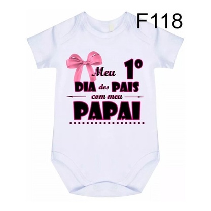 Body Bebê Frases Meu 1º Dia Dos Pais Com Meu Papai F118