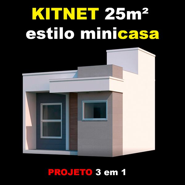 Projeto KITNET 25m² - mini casa - 3 em 1