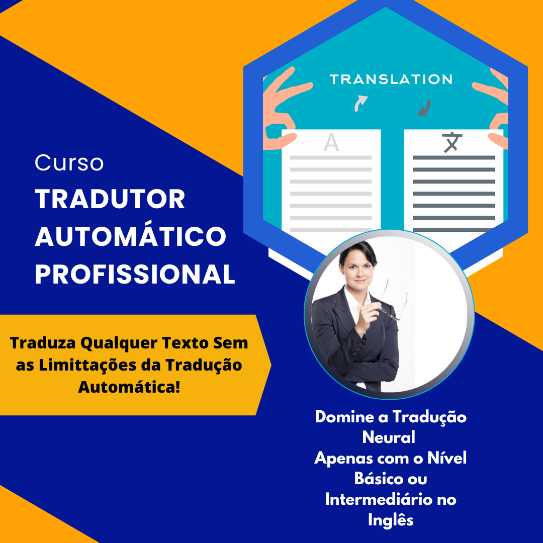 Curso Tradutor Automático Profissional – Domine a tradução neural em inglês, ainda que não seja fluente no idioma