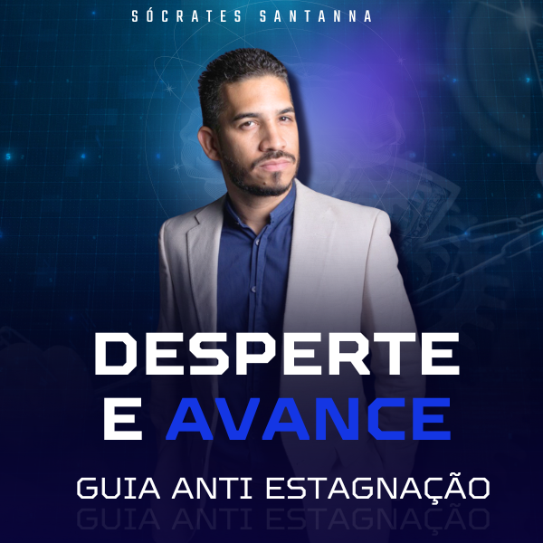Desperte & Avance: GUIA Anti Estagnação