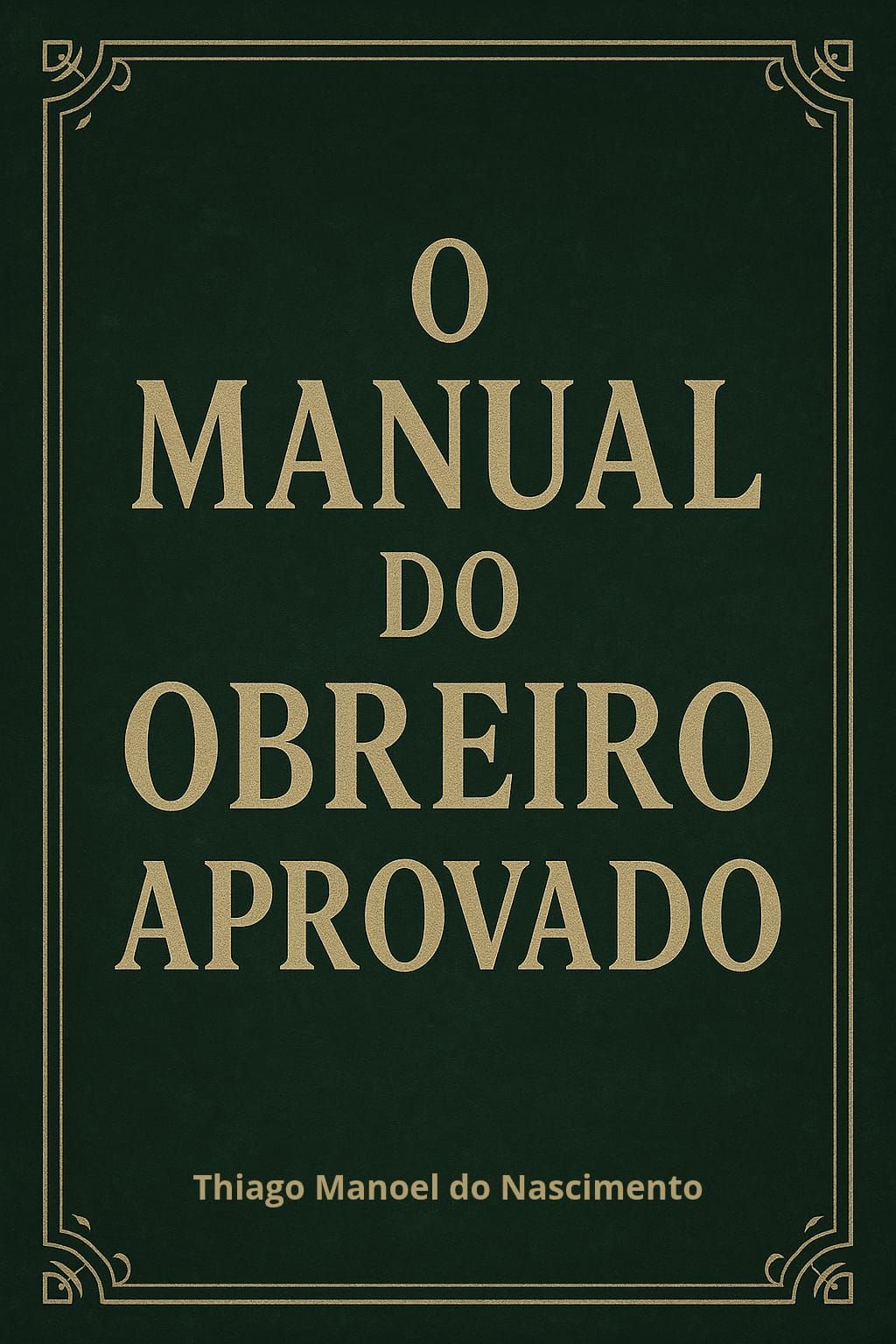 O MANUAL DO OBREIRO APROVADO