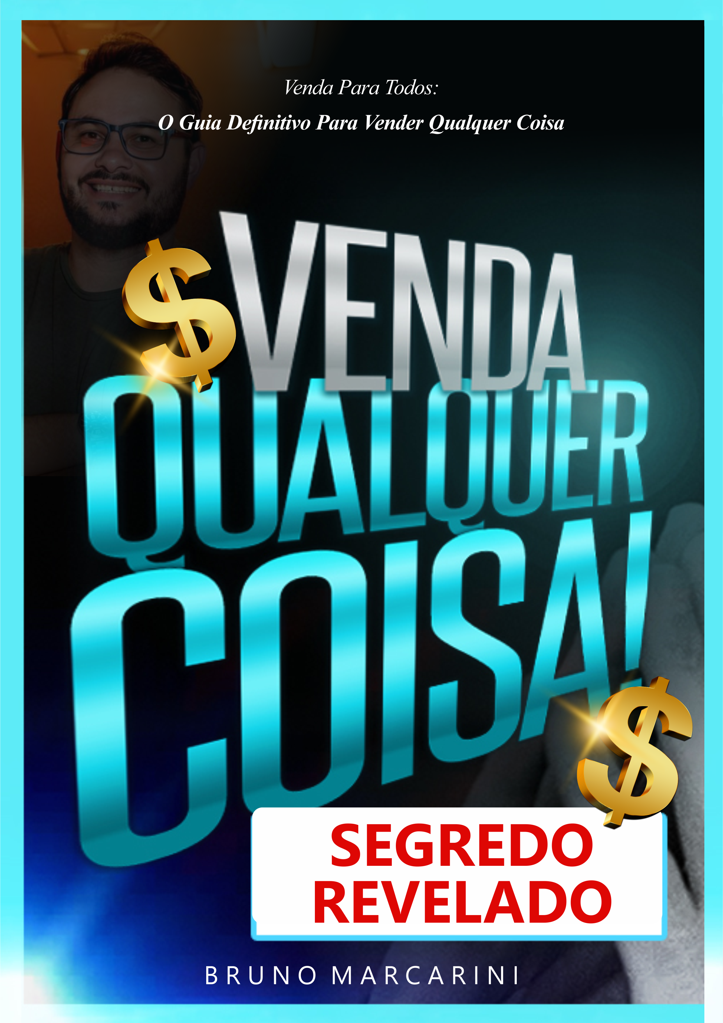 Venda para todos: O Guia Definitivo Para Vender Qualquer Coisa