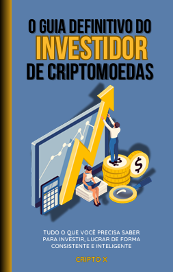 O GUIA DEFINITIVO DO INVESTIDOR DE CRIPTOMOEDAS