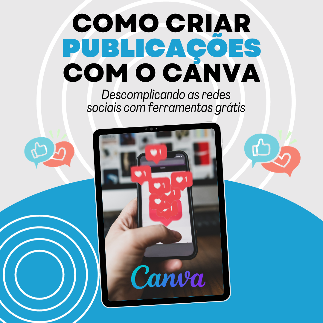 COMO CRIAR PUBLICAÇÕES COM O CANVA