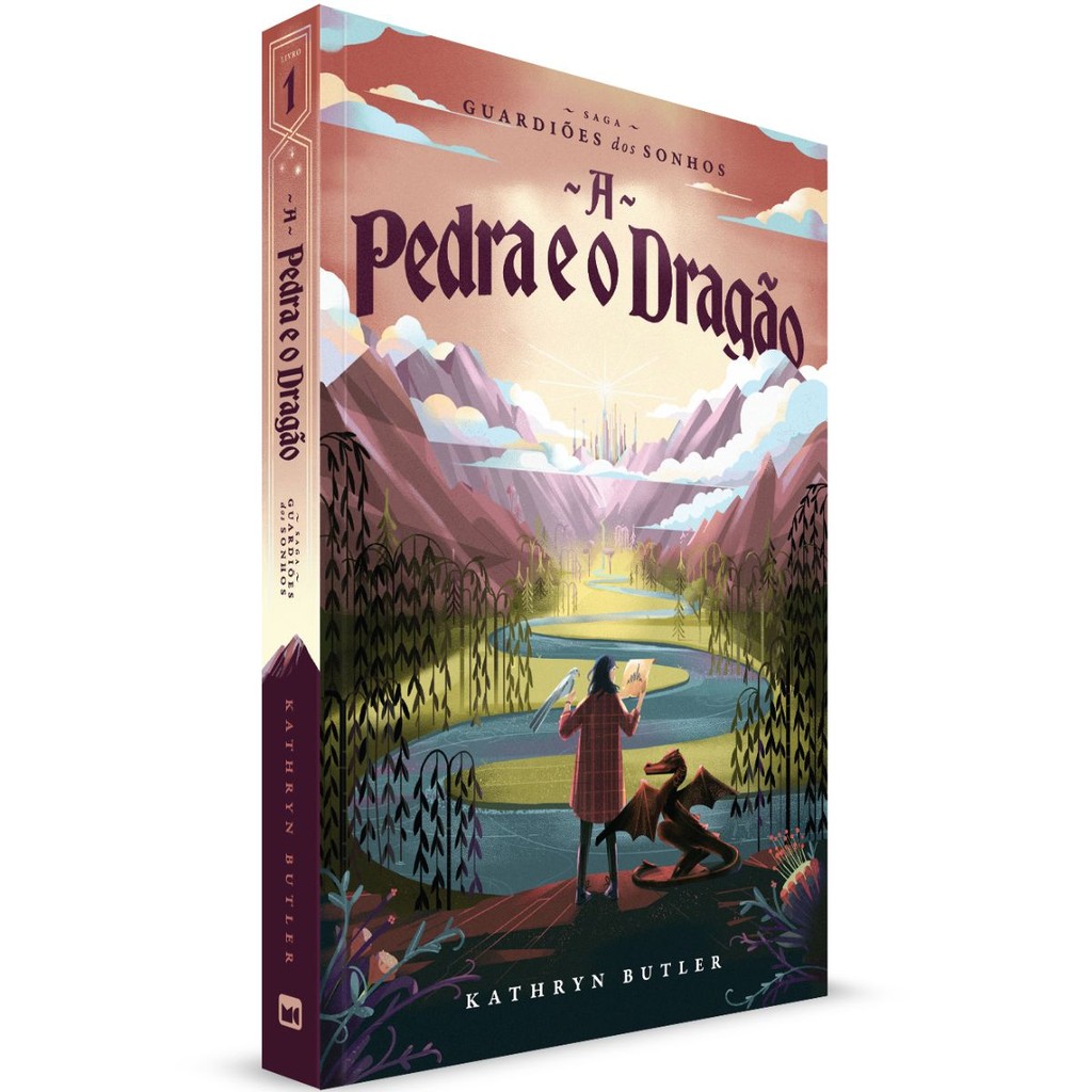 A Pedra e o Dragão | Saga Guardiões de Sonhos | Kathryn Butler