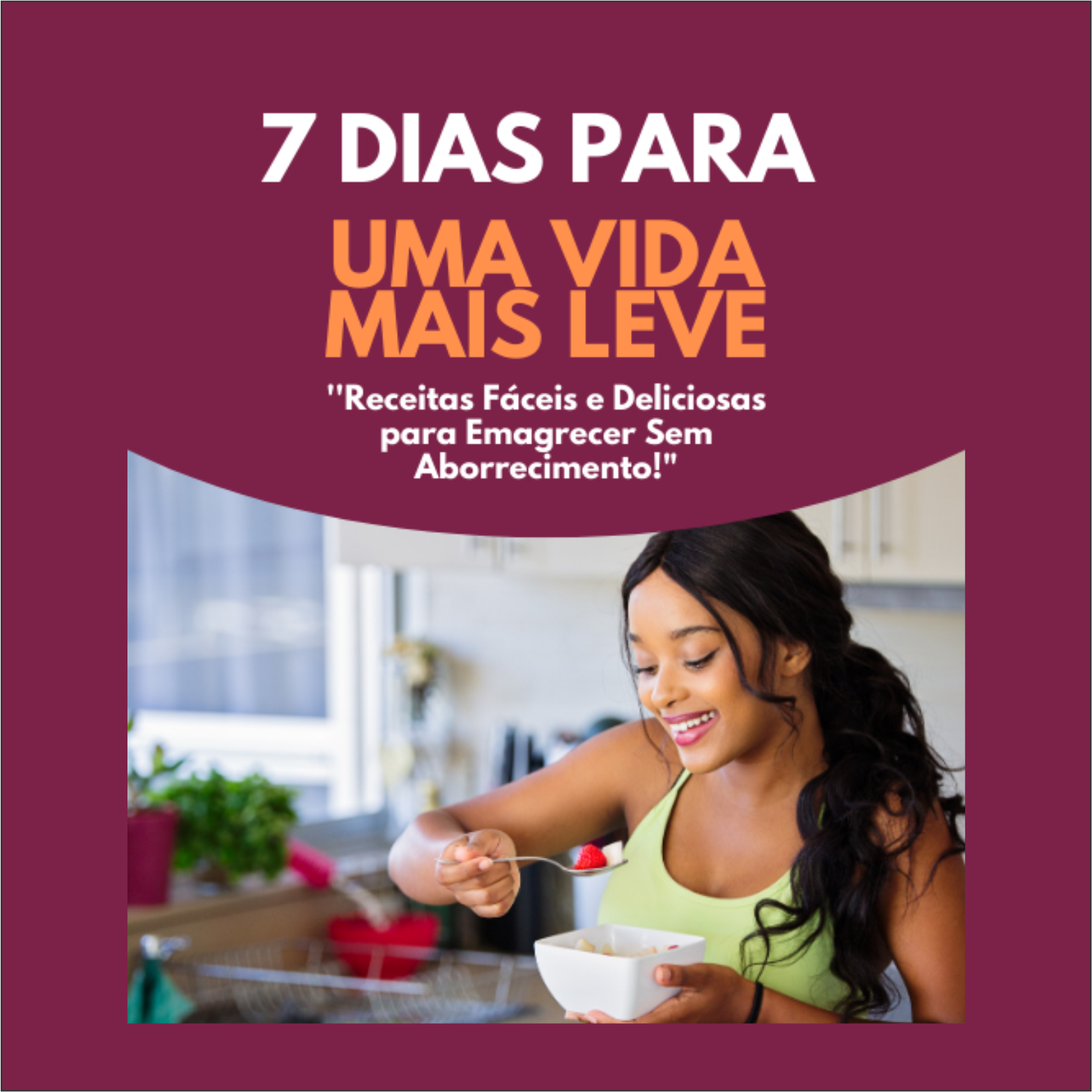 7 Dias para uma Vida Mais Leve.