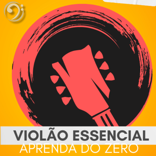 Violão Essencial - Aprenda do Zero