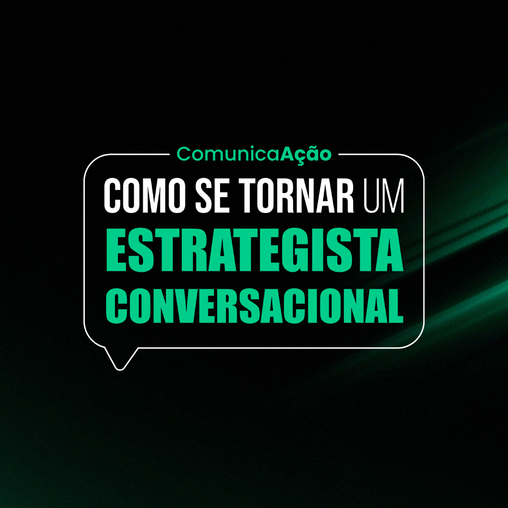 ComunicaAção - Estrategista Conversacional