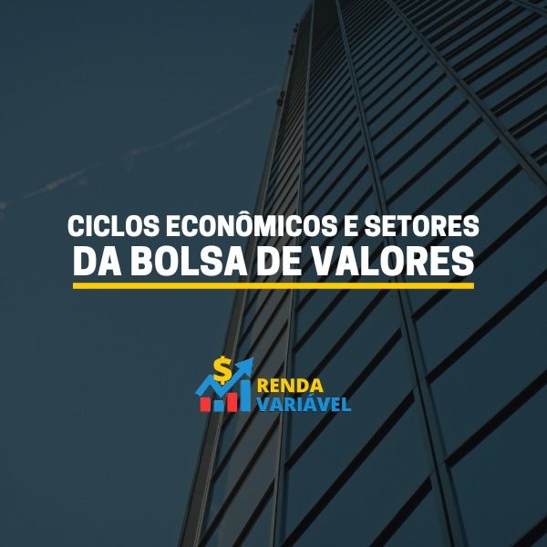 Ciclos Econômicos e Setores da Bolsa de Valores