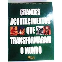 Grandes Acontecimentos que Transformaram o Mundo Editora Readers Digest