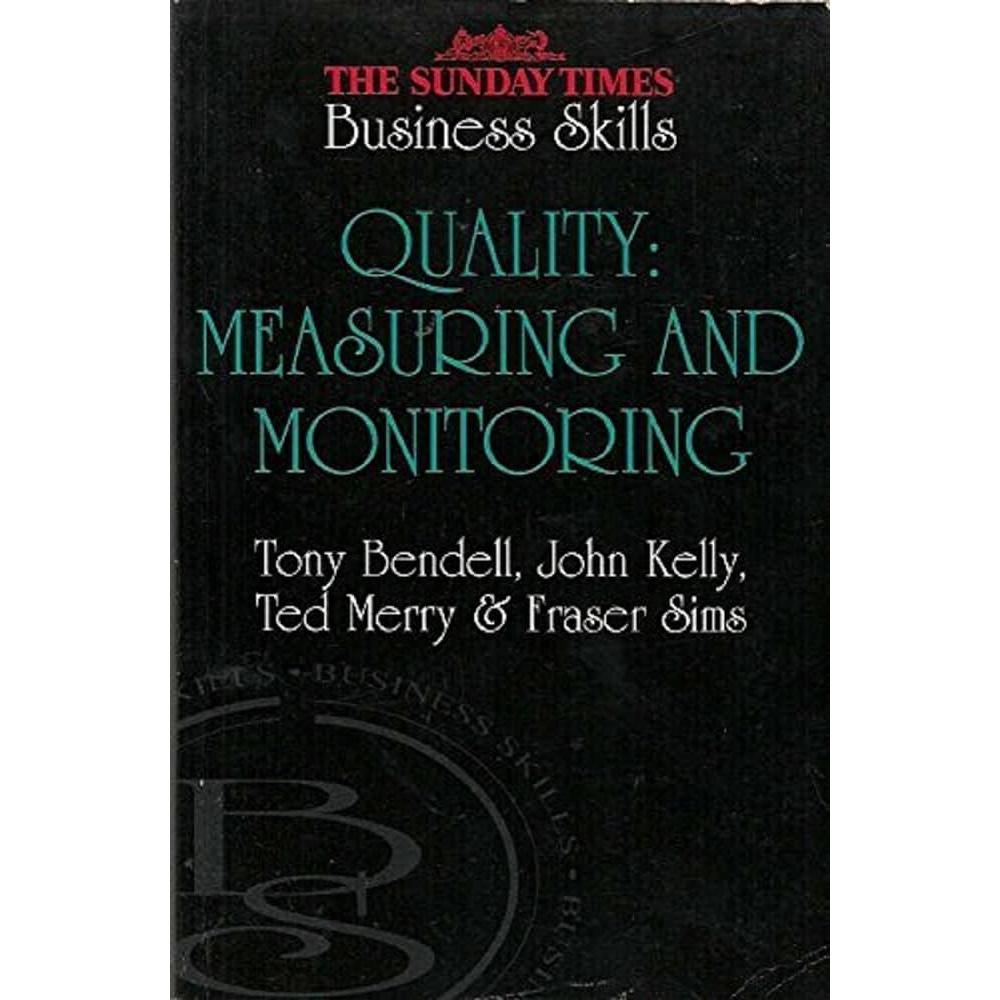Quality: measuring and monitoring autor Tony Bendell e outros
