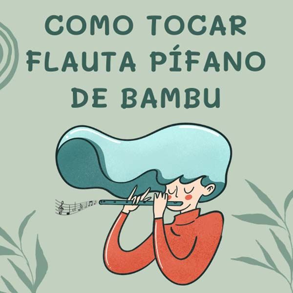 Como Tocar Flauta Pífano de Bambu