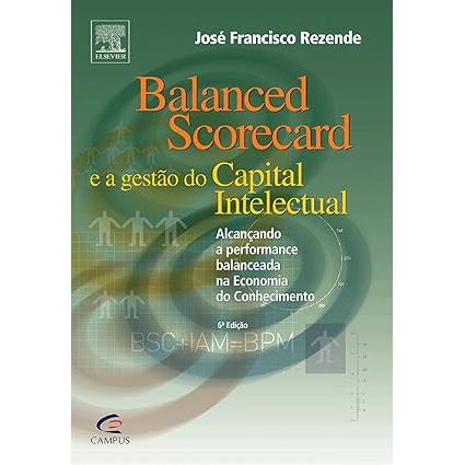 Balanced Scorecard e a Gestão do Capital Intelectual