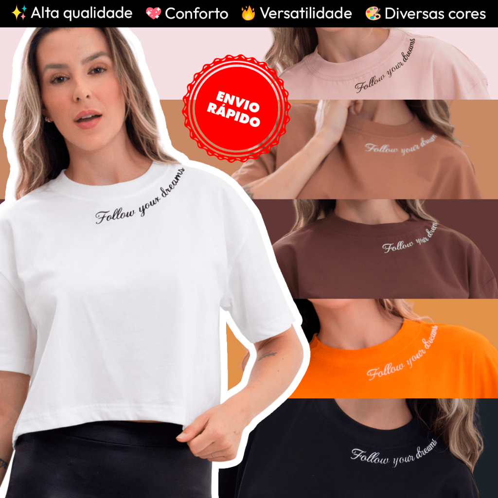 Blusinha Cropped Soltinha Oversized Tshirt 100% Algodão Premium  - Estampa Follow Your Dreams