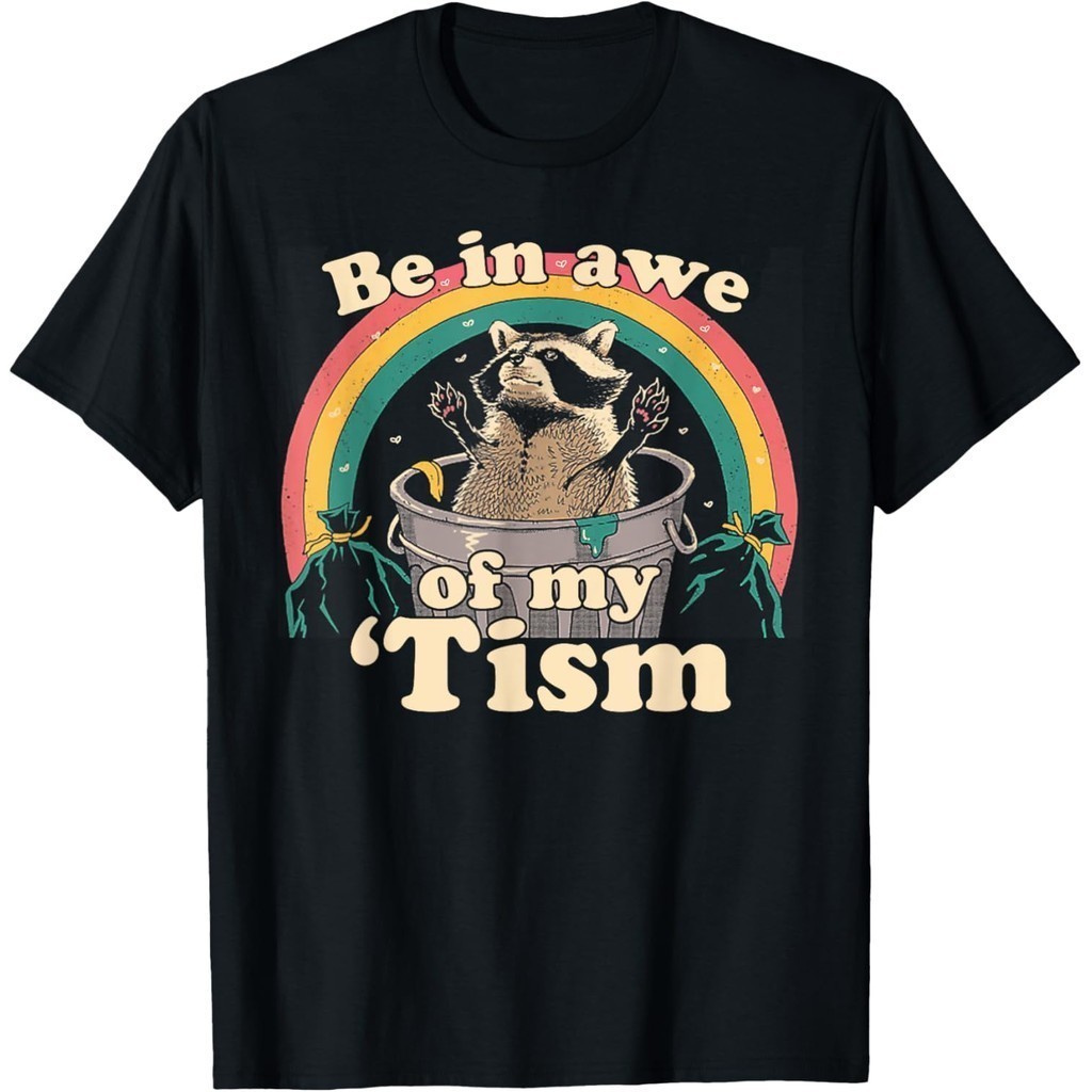 Camiseta Masculina Autism Funny Be In Awe Of My 'Tism Meme Autistic Raccoon T-Shirt