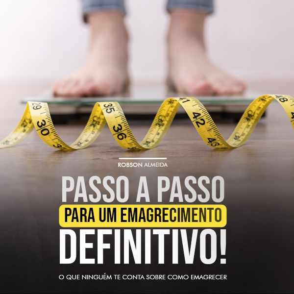 PASSO A PASSO PARA UM EMAGRECIMENTO DEFINITIVO