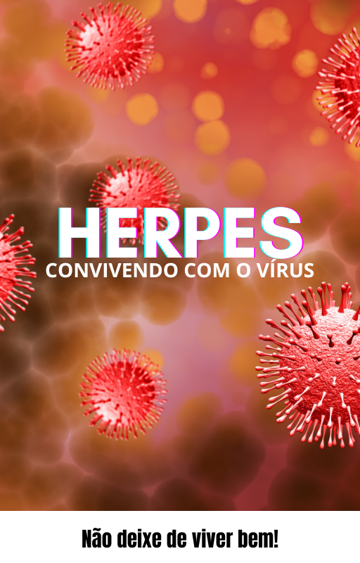 Herpes - Convivendo com o Vírus