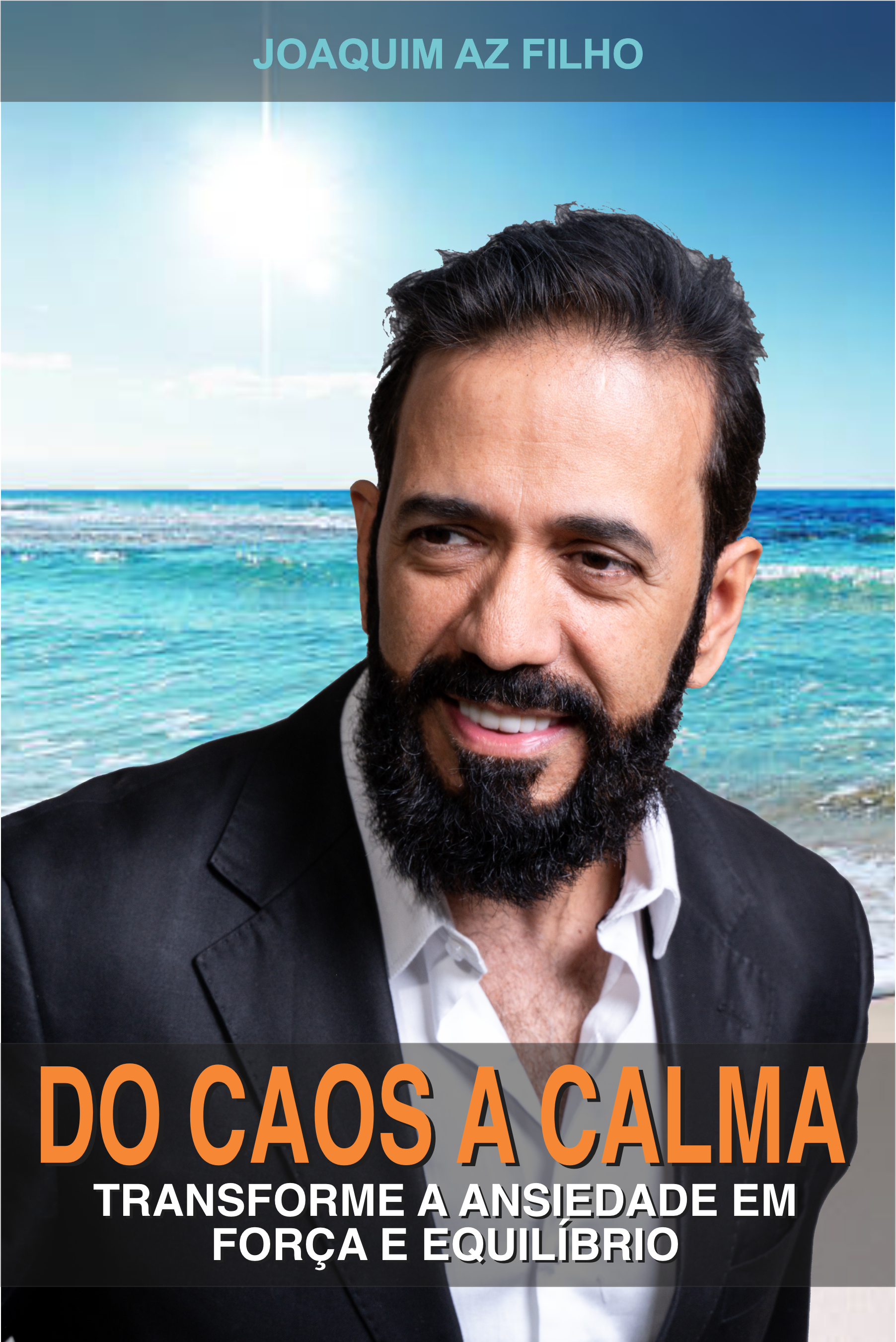 DO CAOS À CALMA - Transforme a ansiedade em força e equilíbrio