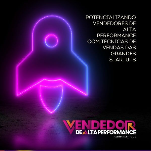 E-Book Potencializando Vendedores de Alta Performance com Técnicas de Vendas das Grandes Startups
