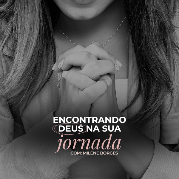 Série: Encontrando Deus na sua Jornada (Não é mãe? Assista esse!)