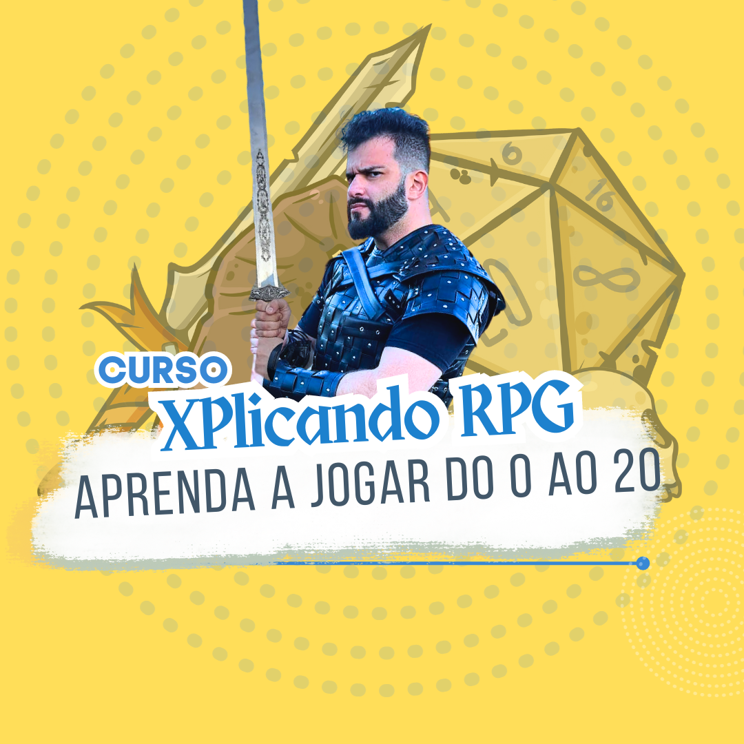 XPlicando RPG: Aprenda a jogar do 0 ao 20