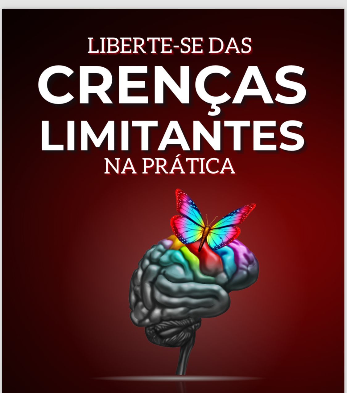 Liberte-se Das Crenças Limitantes Na Prática