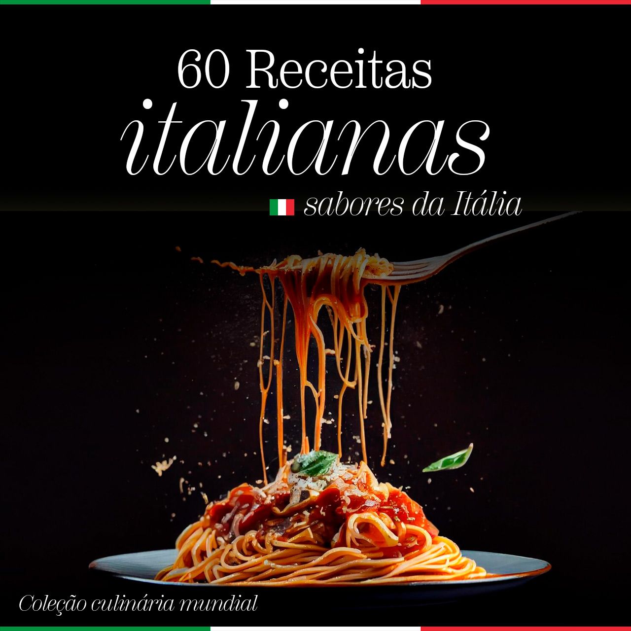 60 Receitas Italianas - Sabores da Itália