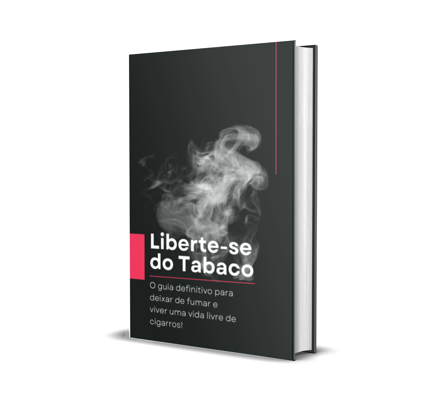 Liberte-se do Tabaco: O guia definitivo para deixar de fumar e viver uma vida livre de cigarros!