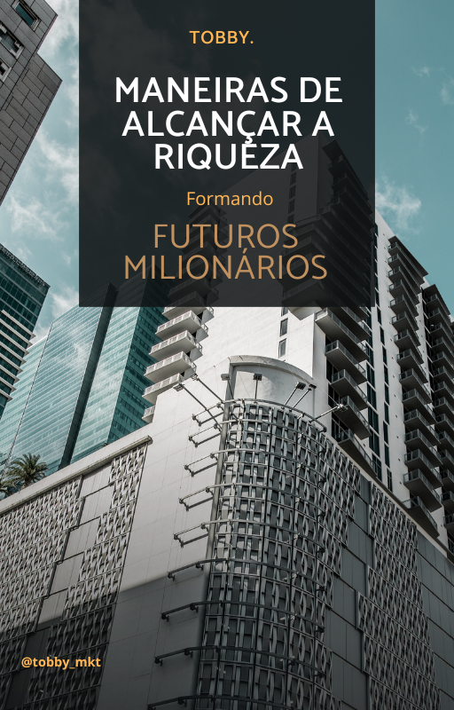 Maneiras De Alcançar A Riqueza