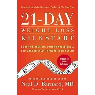 21-Day - Weight Loss Kickstart: Boost Metabolism, Lower Cholesterol, and Dramatically Improve Your Health autor Neal Barnard