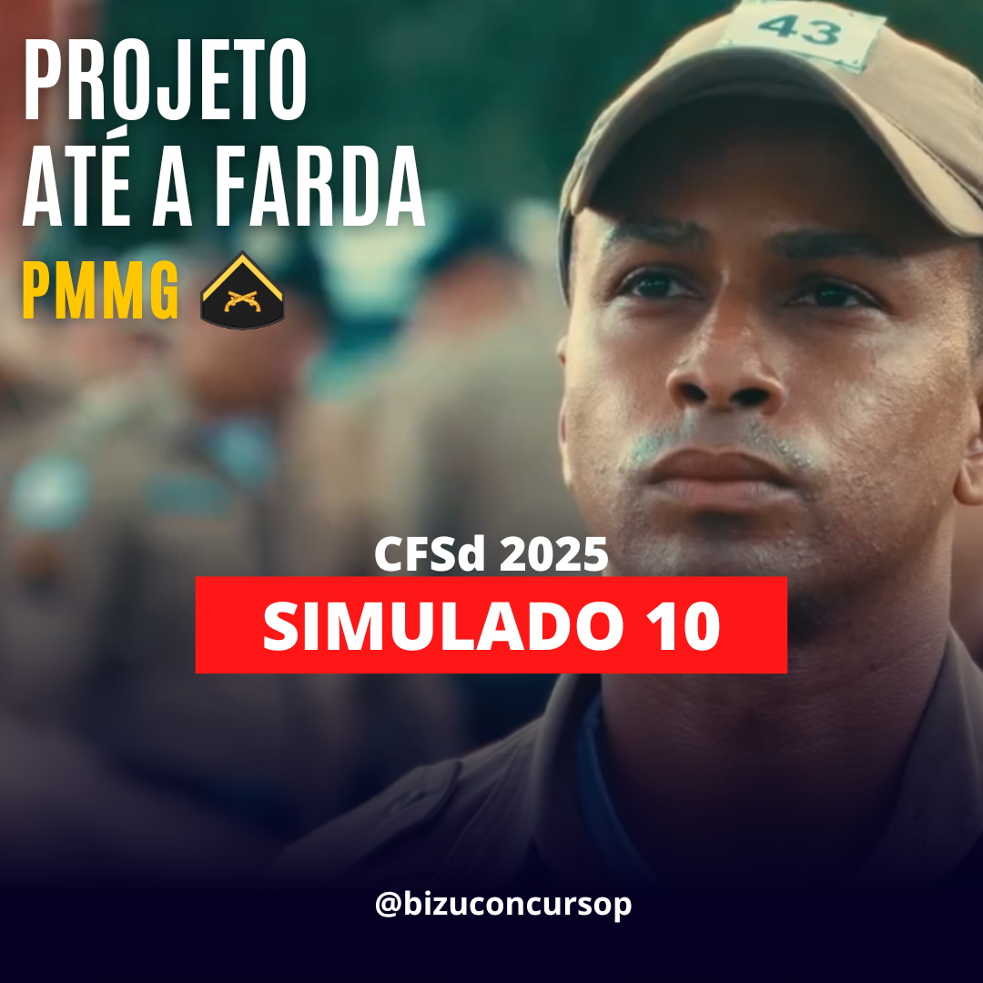 SIMULADO 10 PÓS-EDITAL CFSd PMMG 2025