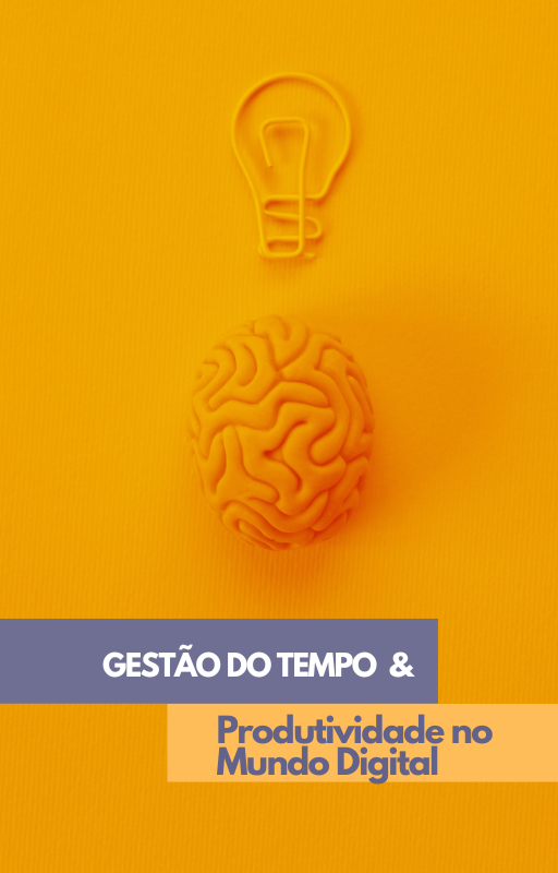 Gestão de tempo e produtividade no mundo digital